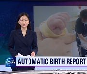 [News Today] AUTOMATIC BIRTH REPORTING SYSTEM